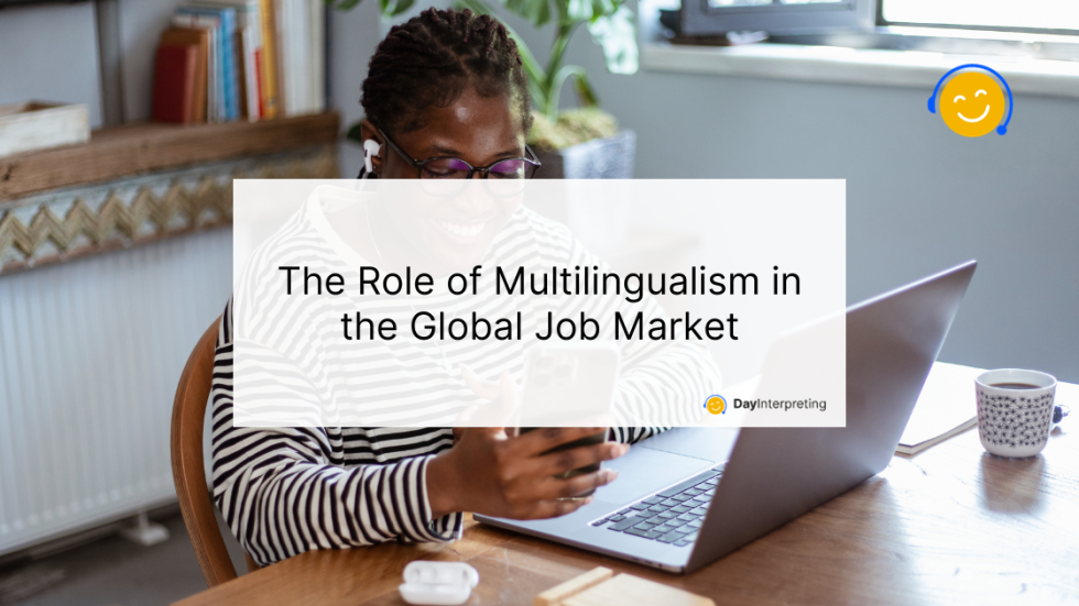 Multilingualism In The Global Job Market Day Interpreting Blog