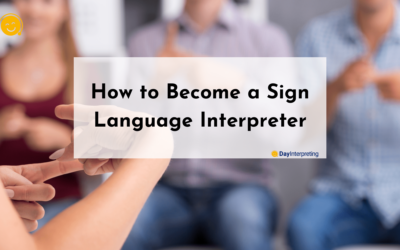 How to Become a Sign Language Interpreter