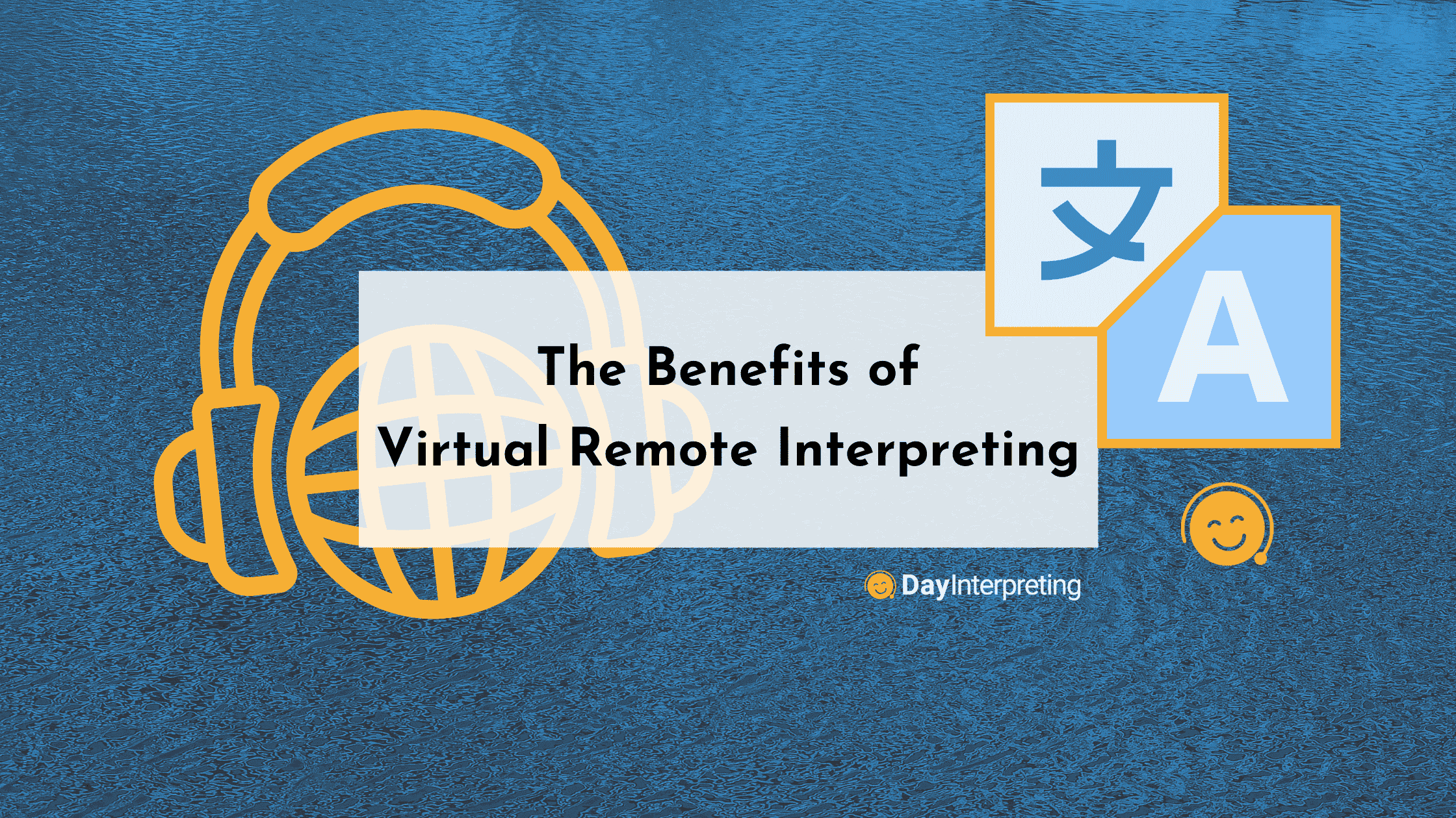 The Benefits of Virtual Remote Interpreting