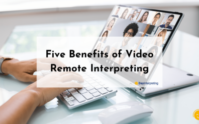 Five Benefits of Video Remote Interpreting