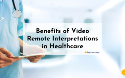 Benefits of Video Remote Interpretations in Healthcare
