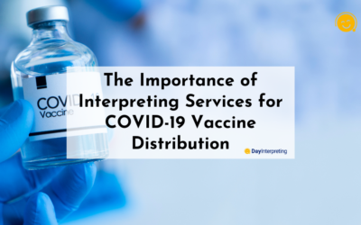 The Importance of Interpreting Services for COVID-19 Vaccine Distribution