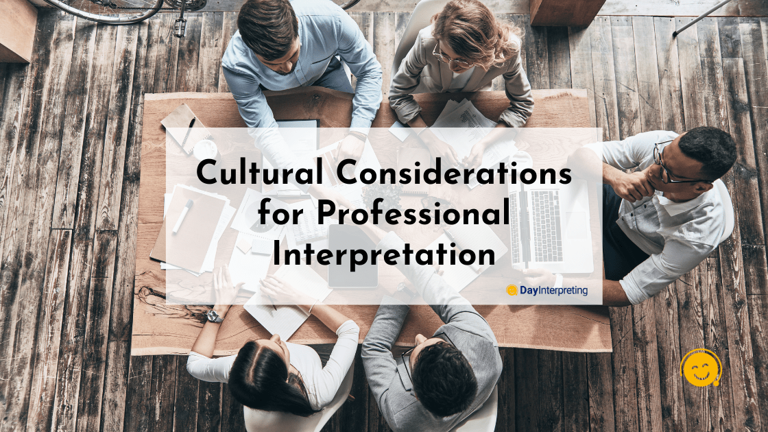 Cultural Considerations for Interpretation: The Professional Way