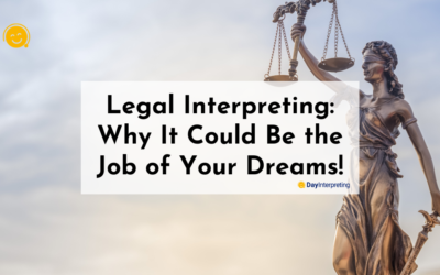 Legal Interpreting Job: Why It Could Be the Job of Your Dreams!