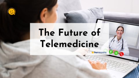 The Future Of Telemedicine - Day Interpreting Blog