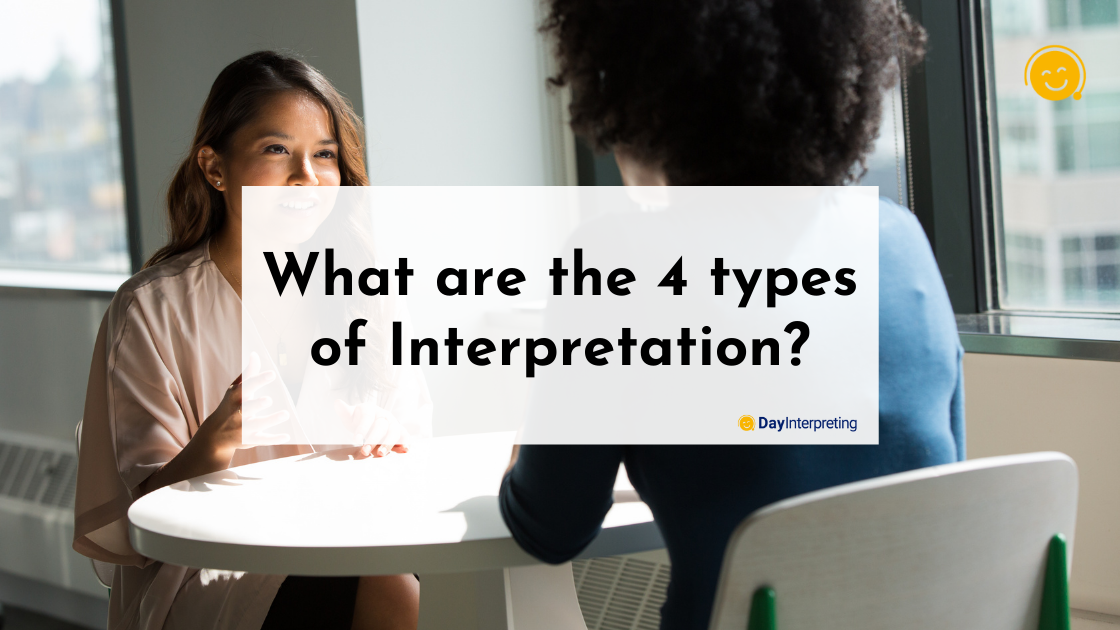 What are the 4 types of Interpretation? - Day Interpreting Blog