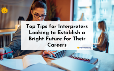 Top Tips for Interpreters Looking to Establish a Bright Future for Their Careers