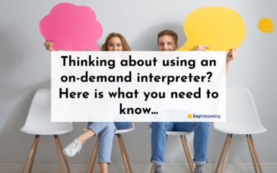 Thinking of Using On-Demand Interpreting? Here’s What You Need to Know