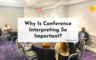 Why Is Conference Interpreting So Important?