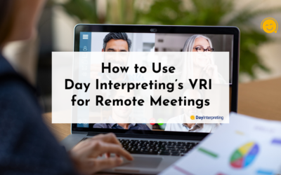 How to Use Day Interpreting’s VRI for Remote Meetings