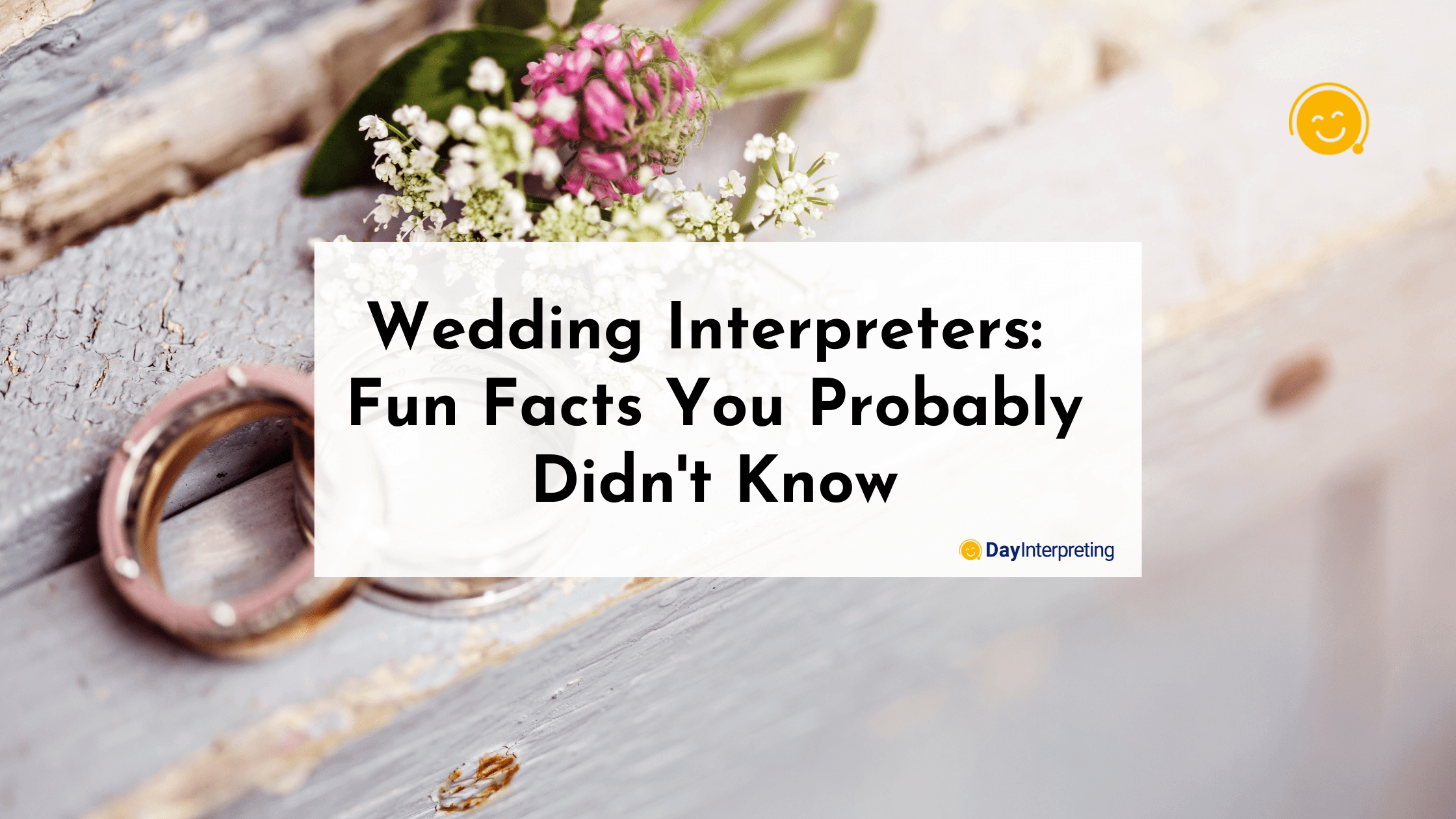 Wedding Interpreters: Fun Facts You Probably Didn’t Know