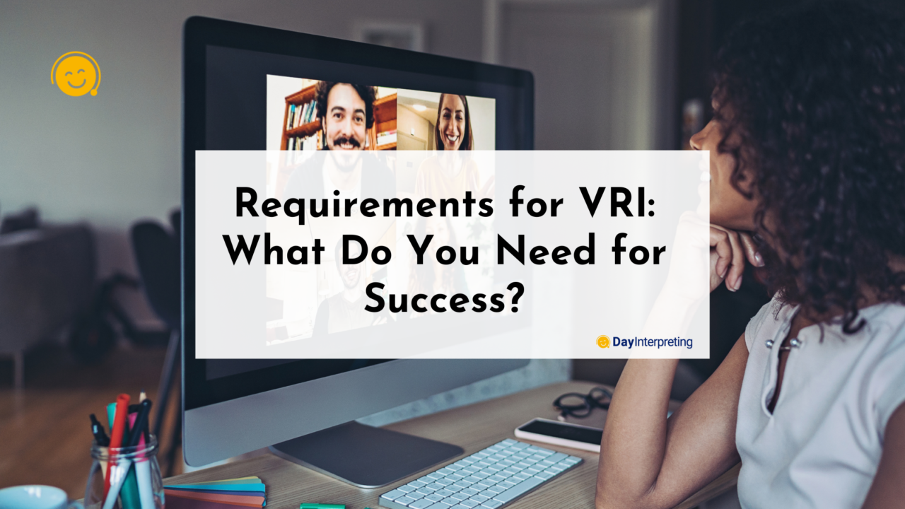 Requirements for VRI What Do You Need for Success?