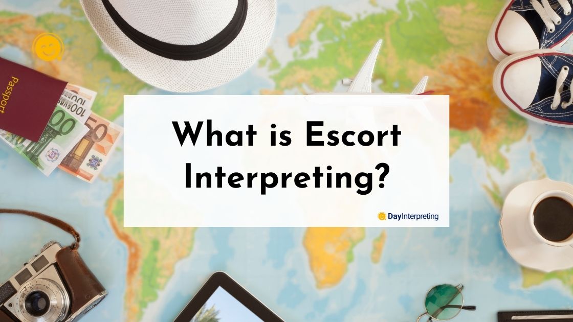 What is Escort Interpreting?