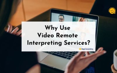 Why Use Video Remote Interpreting Services?