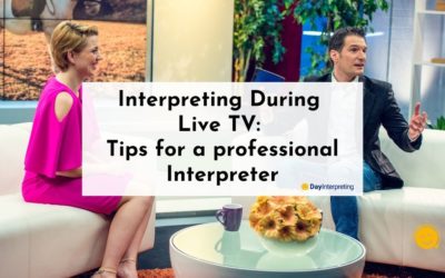 Interpreting During Live TV: Tips for a Professional Interpreter