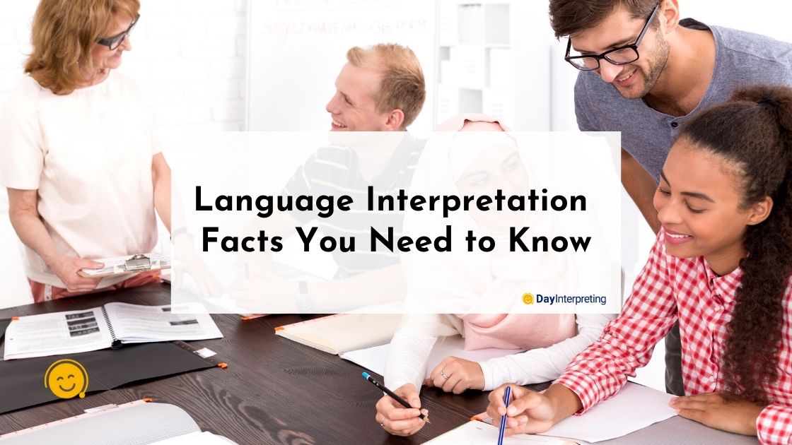 Language Interpretation Facts You Need to Know