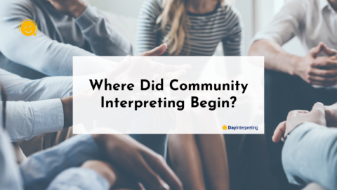 Where Did Community Interpreting Begin? - Day Interpreting Blog