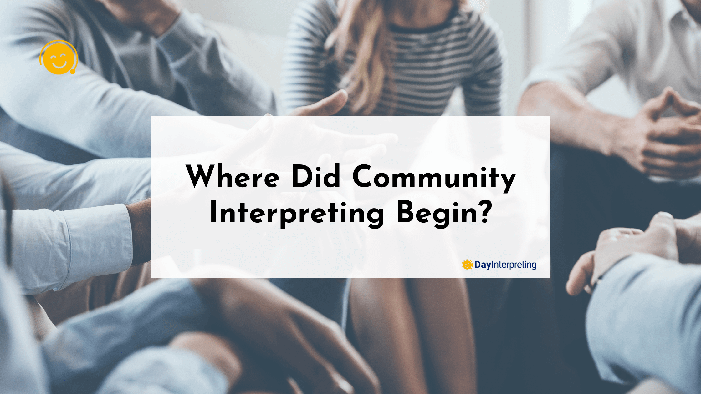 Where Did Community Interpreting Begin?