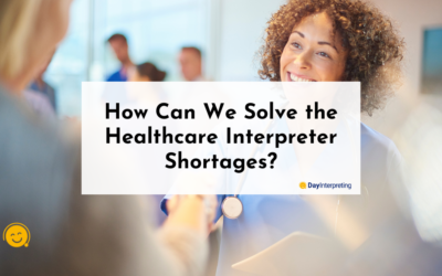 How Can We Solve the Healthcare Interpreter Shortages?