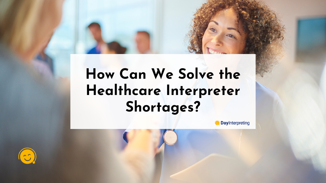 How Can We Solve the Healthcare Interpreter Shortages?