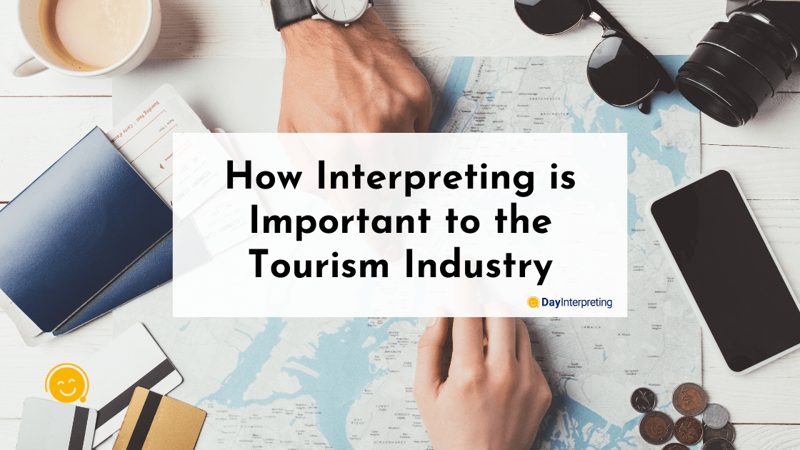 Tourism Interpretation: How Interpreting is Important to the Tourism Industry