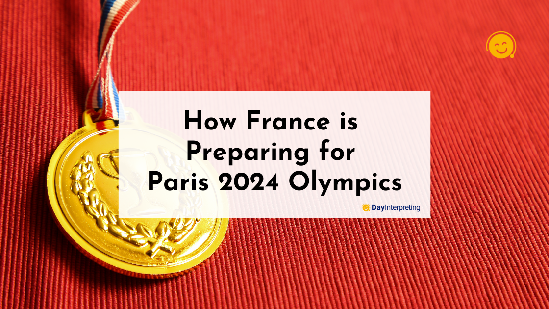 How France is Preparing for Paris 2024 Olympics - Day Interpreting Blog