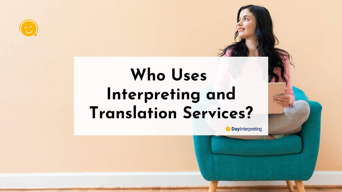 Who Uses Interpreting and Translation Services?