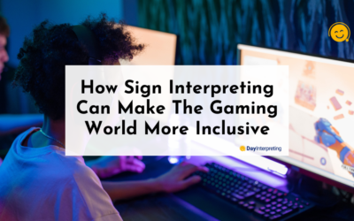 How Sign Interpreting Can Make The Gaming World More Inclusive