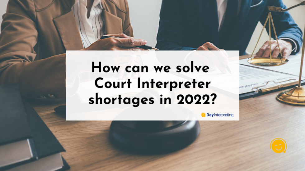 How Can We Solve Court Interpreter Shortages in 2022?