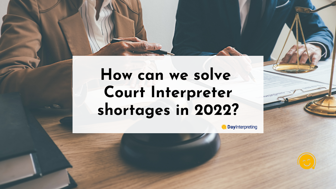 How can we solve Court Interpreter shortages in 2022?