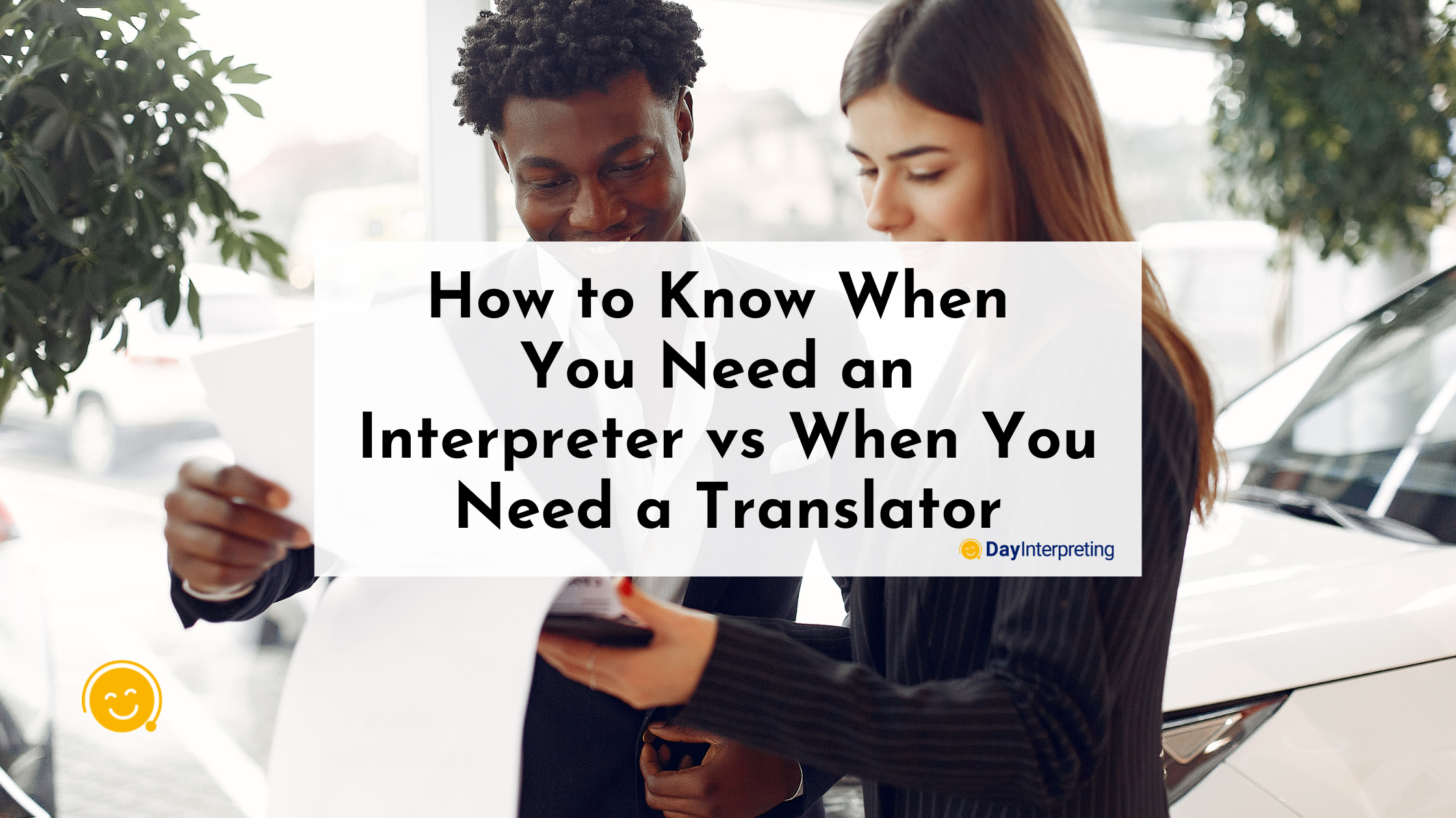 How to Know When You Need an Interpreter vs When You Need a Translator