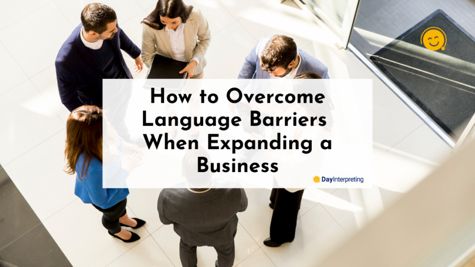 How To Overcome Language Barriers - Day Interpreting Blog