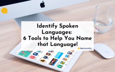 Identify Spoken Languages: 6 Tools to Help You Name that Language!