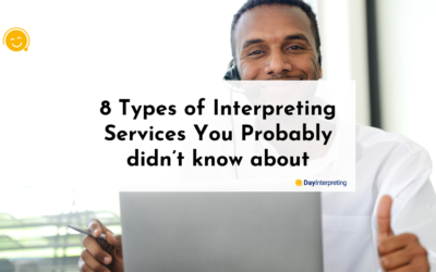 8 Types of Interpreting Services You Probably Didn’t Know About