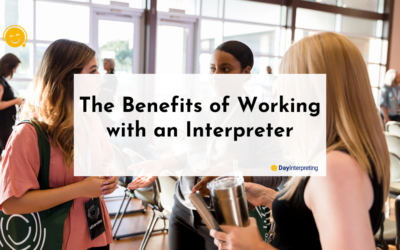 The Benefits of Working with an Interpreter