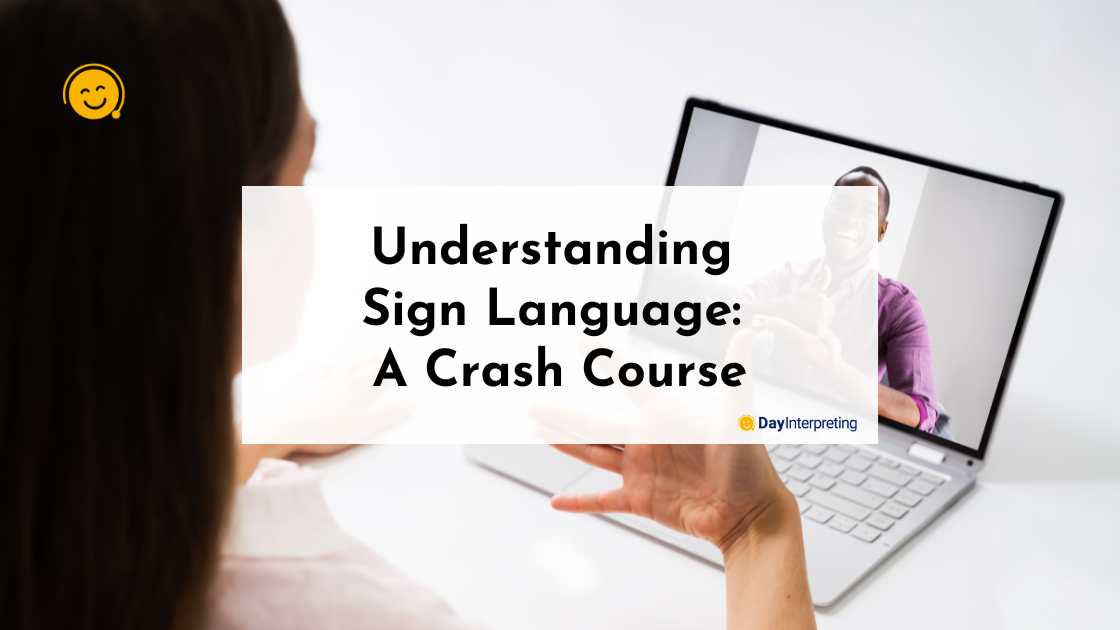 Understanding Sign Language: A Crash Course