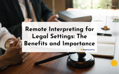 Remote Interpreting for Legal Settings: The Benefits and Importance