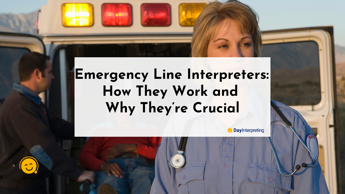 Emergency Line Interpreters: How They Work and Why They’re Crucial