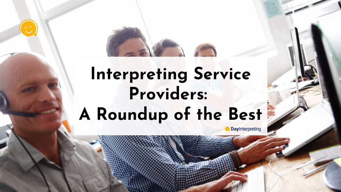 Interpreting Service Providers: A Roundup of the Best