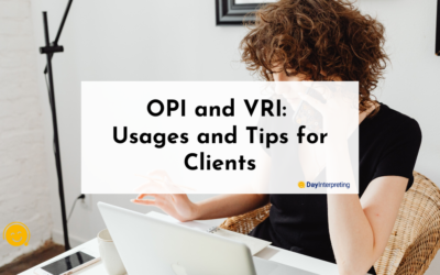 OPI and VRI: Usages and Tips for Clients