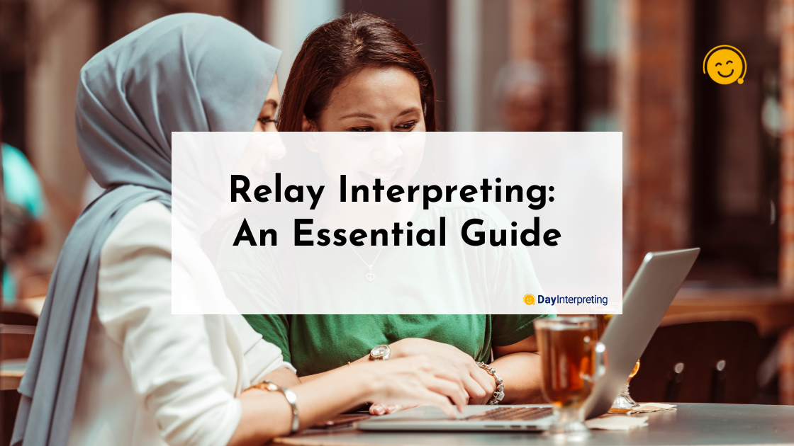 Relay Interpreting- An Essential Guide