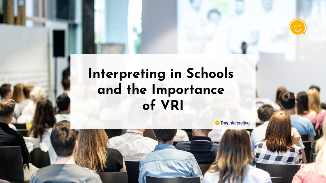 Interpreting in Schools and the Importance of VRI
