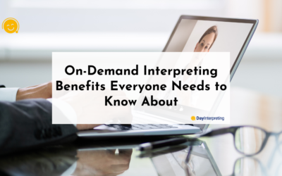On-Demand Interpreting Benefits Everyone Needs to Know About