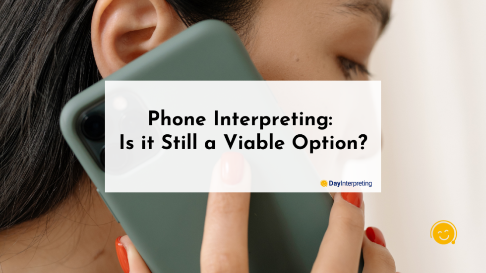 Phone Interpreting: Is It Still A Viable Option? - Day Interpreting Blog