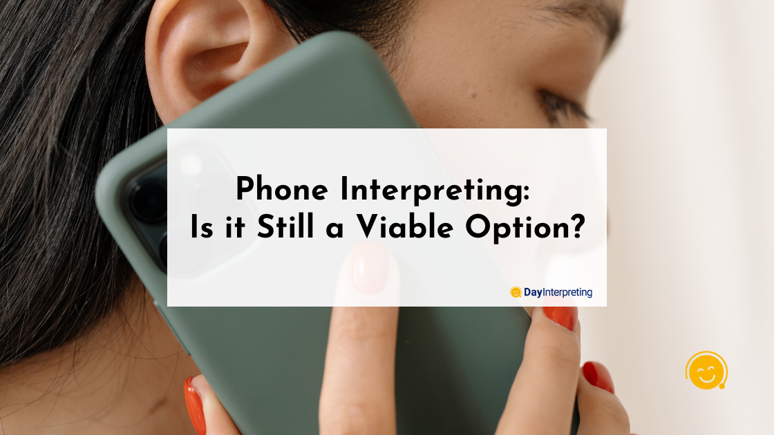 Phone Interpreting: Is it Still a Viable Option?