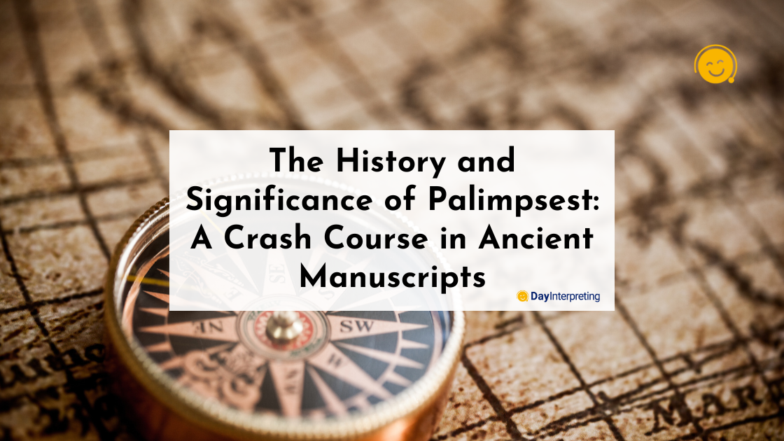 The History and Significance of Palimpsest: A Crash Course in Ancient Manuscripts