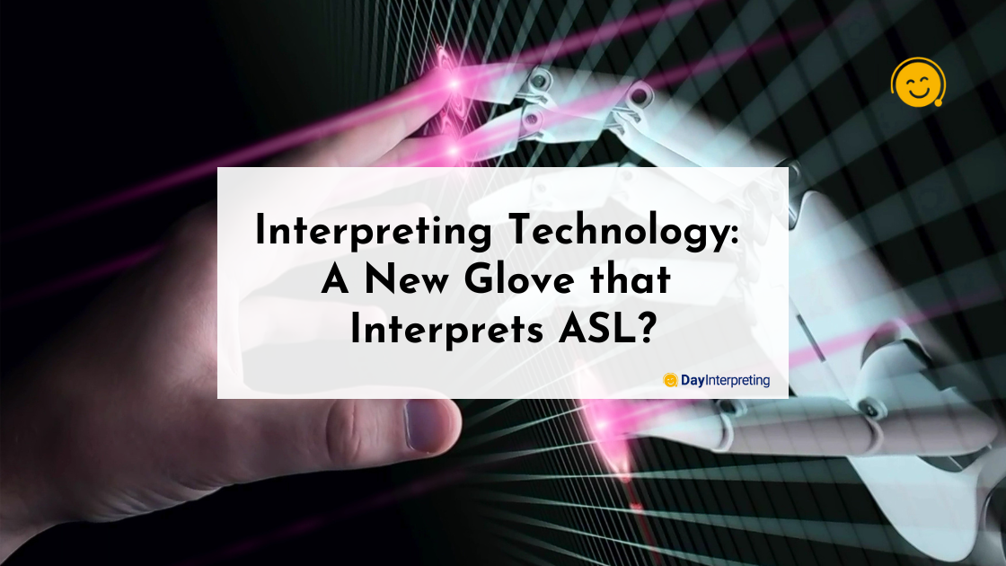 Interpreting Technology: A New Glove that Interprets ASL?