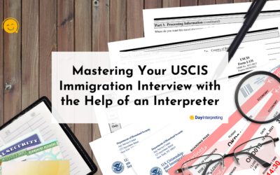 Mastering Your USCIS Immigration Interview with the Help of an Interpreter
