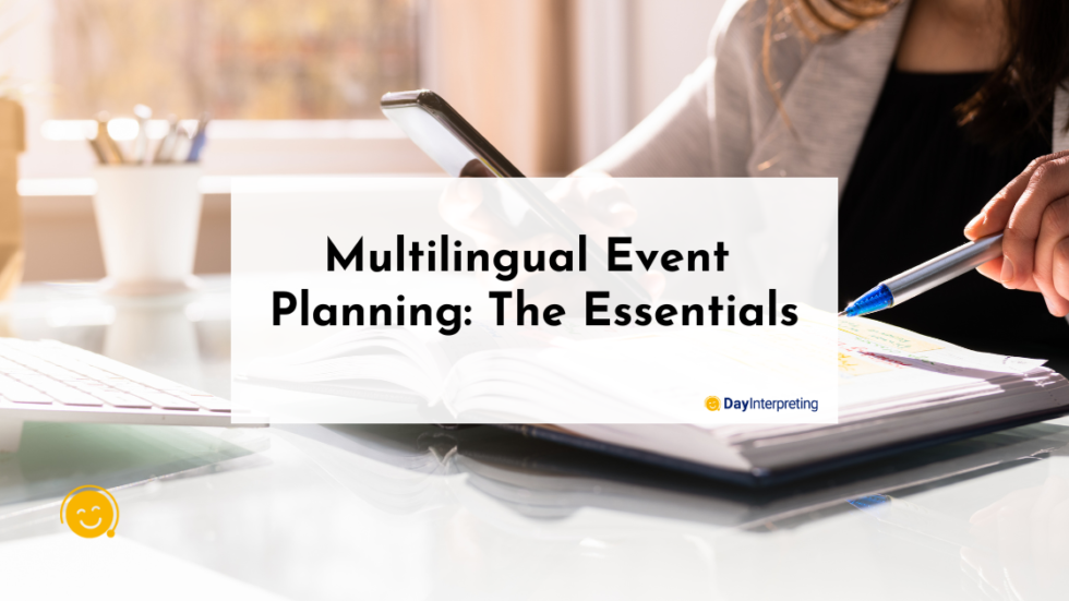 Multilingual Event Planning The Essentials Day Interpreting Blog Multilingual Event Planning The Essentials Day Interpreting Blog
