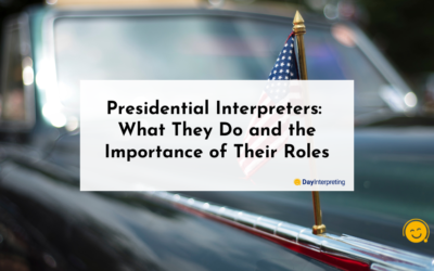 Presidential Interpreters: What They Do and the Importance of Their Roles